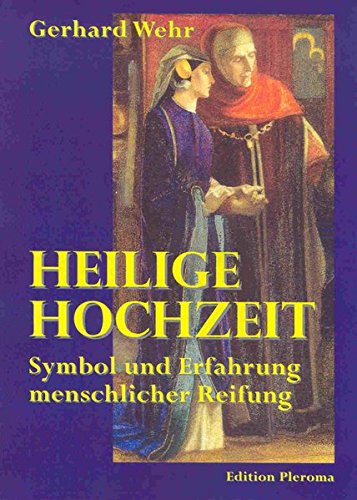 Heilige Hochzeit: Symbol und Erfahrung menschlicher Reife