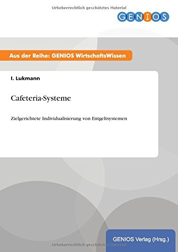Cafeteria-Systeme: Zielgerichtete Individualisierung von Entgeltsystemen