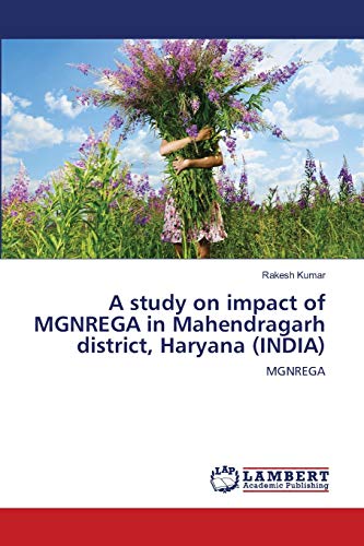 A study on impact of MGNREGA in Mahendragarh district, Haryana (INDIA): MGNREGA