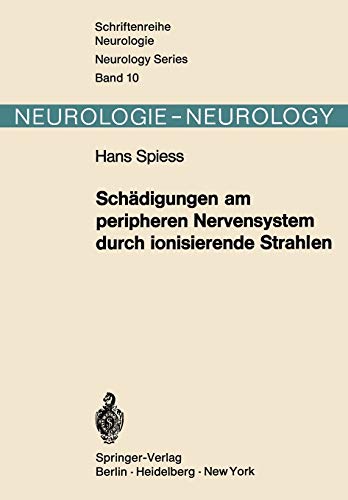 Schädigungen am peripheren Nervensystem durch ionisierende Strahlen (Schriftenreihe Neurologie Neurology Series, 10, Band 10)