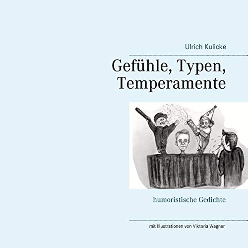 Gefühle, Typen, Temperamente: humoristische Gedichte