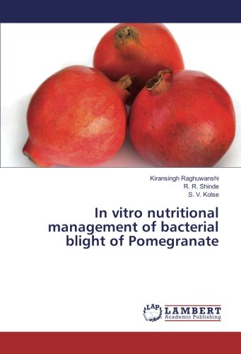 In vitro nutritional management of bacterial blight of Pomegranate