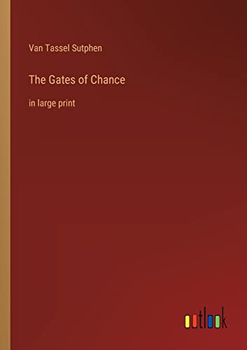 The Gates of Chance: in large print