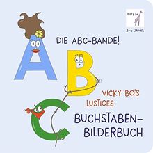 Die ABC-Bande! Vicky Bo's lustiges Buchstaben-Bilderbuch