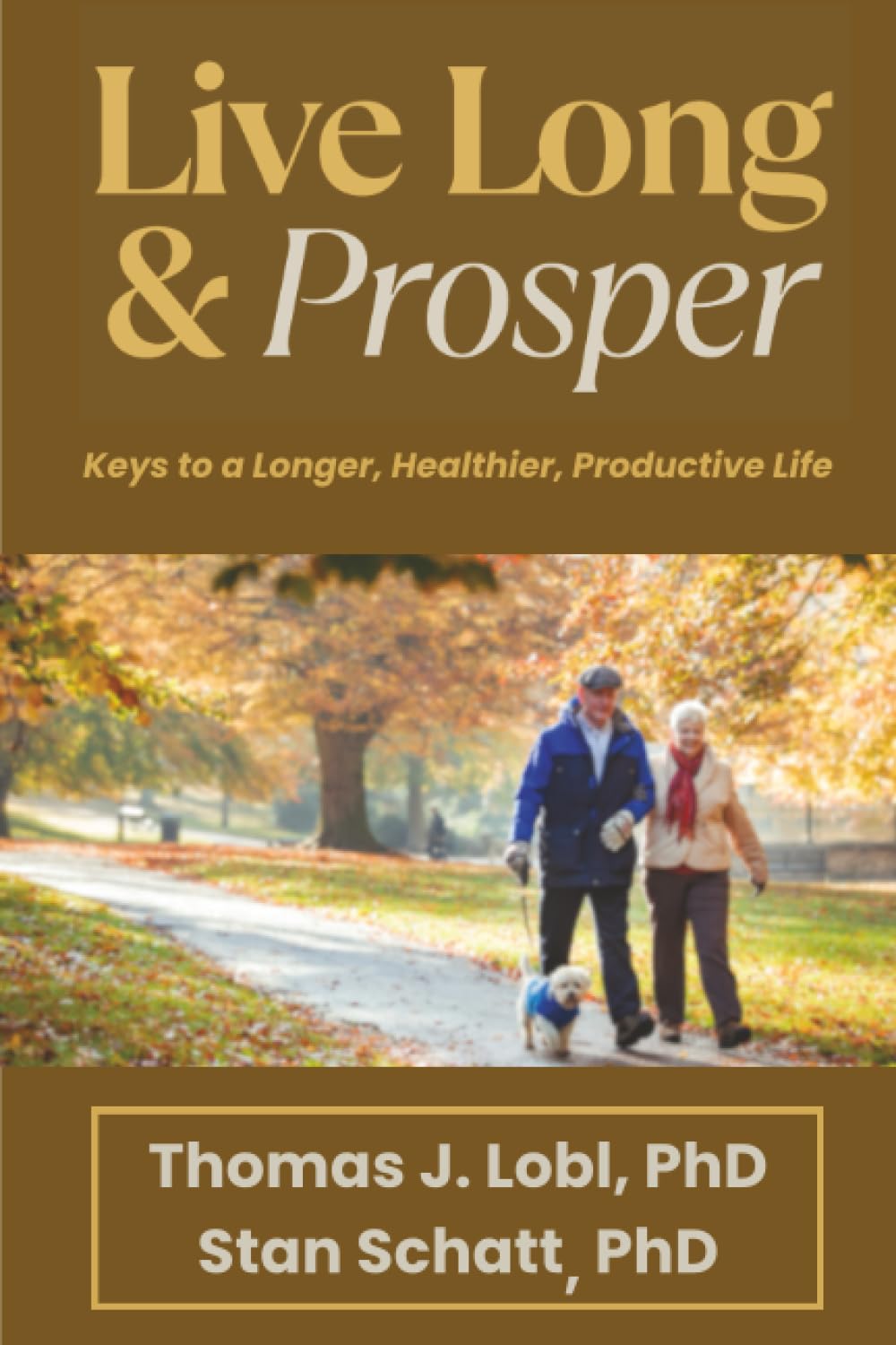 Live Long & Prosper: Keys to a Longer, Healthier, Productive Life