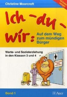 Ich - du - wir: Auf dem Weg zum mündigen Bürger, 3./4. Klasse