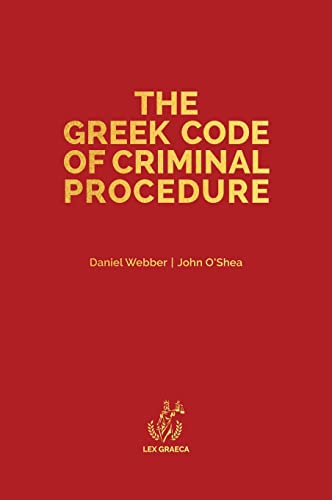 The Greek Code of Criminal Procedure (The Greek Quadricodex, Band 1)