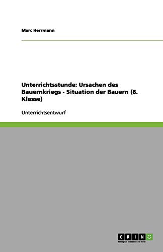 Unterrichtsstunde: Ursachen des Bauernkriegs - Situation der Bauern (8. Klasse)