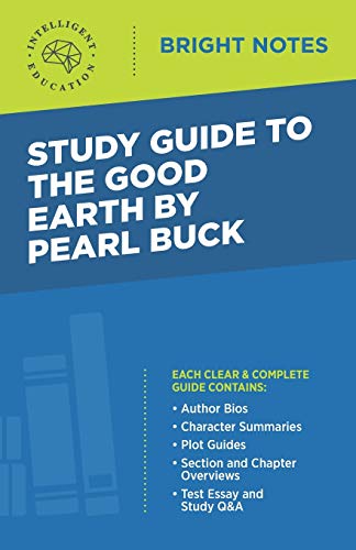 Study Guide to The Good Earth by Pearl Buck (Bright Notes)