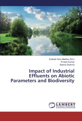 Impact of Industrial Effluents on Abiotic Parameters and Biodiversity