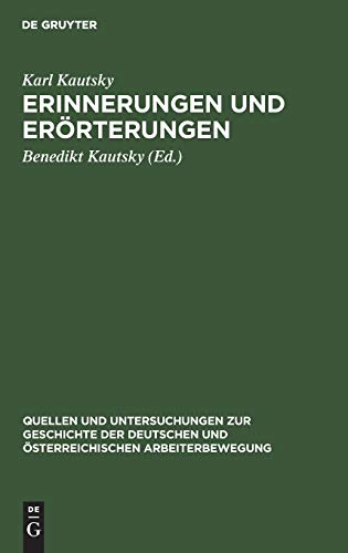 Erinnerungen und Erörterungen (Quellen und Untersuchungen zur Geschichte der Deutschen und Österreichischen Arbeiterbewegung, 3, Band 3)