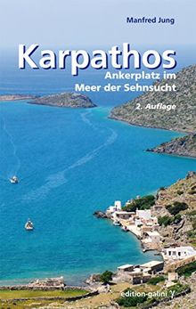 Karpathos: Ankerplatz im Meer der Sehnsucht: Ein Reisebegleiter