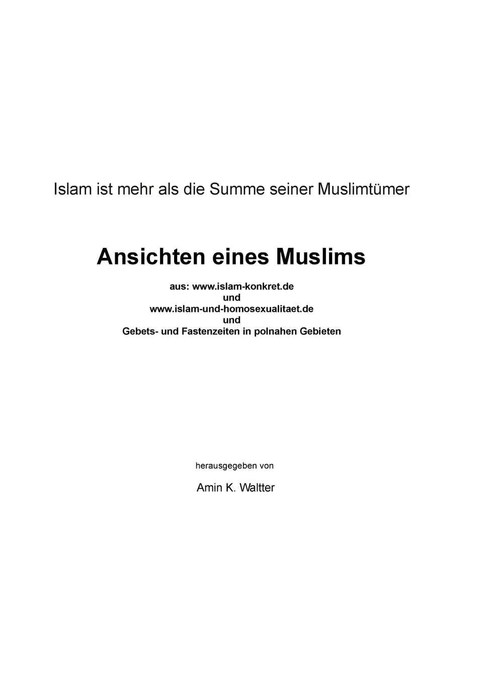 Islam ist mehr als die Summe seiner Muslimtümer Ansichten eines Muslims