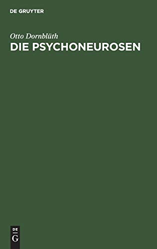 Die Psychoneurosen: Neurasthenie, Hysterie und Psychasthenie. Ein Lehrbuch für Studierende und Ärzte