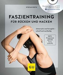 Faszientraining für Rücken und Nacken (mit DVD): Schmerzfrei und beweglich – schnell und nachhaltig (GU Multimedia Körper, Geist & Seele)