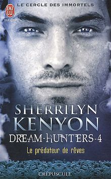 Le cercle des immortels, Tome 4 : Le prédateur de rêves de Sherrilyn Kenyon | Livre | état bon
