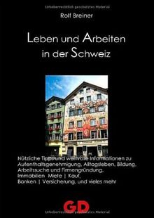 Leben und Arbeiten in der Schweiz: Trauminsel in Europa
