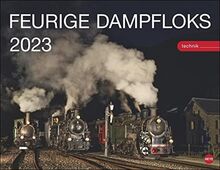 Feurige Dampfloks Posterkalender 2023