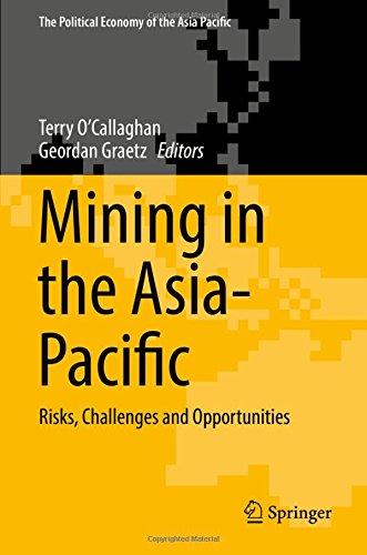 Mining in the Asia-Pacific: Risks, Challenges and Opportunities (The Political Economy of the Asia Pacific)