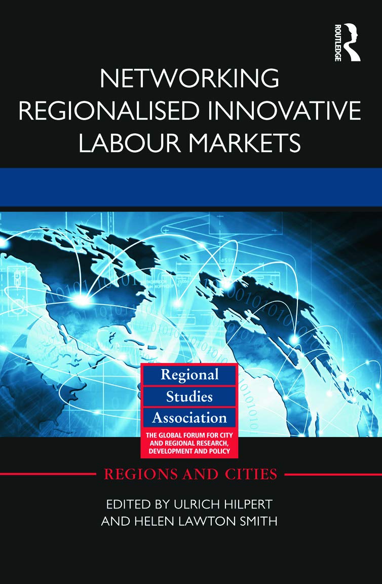 Networking Regionalised Innovative Labour Markets (Regions and Cities, 61, Band 61)