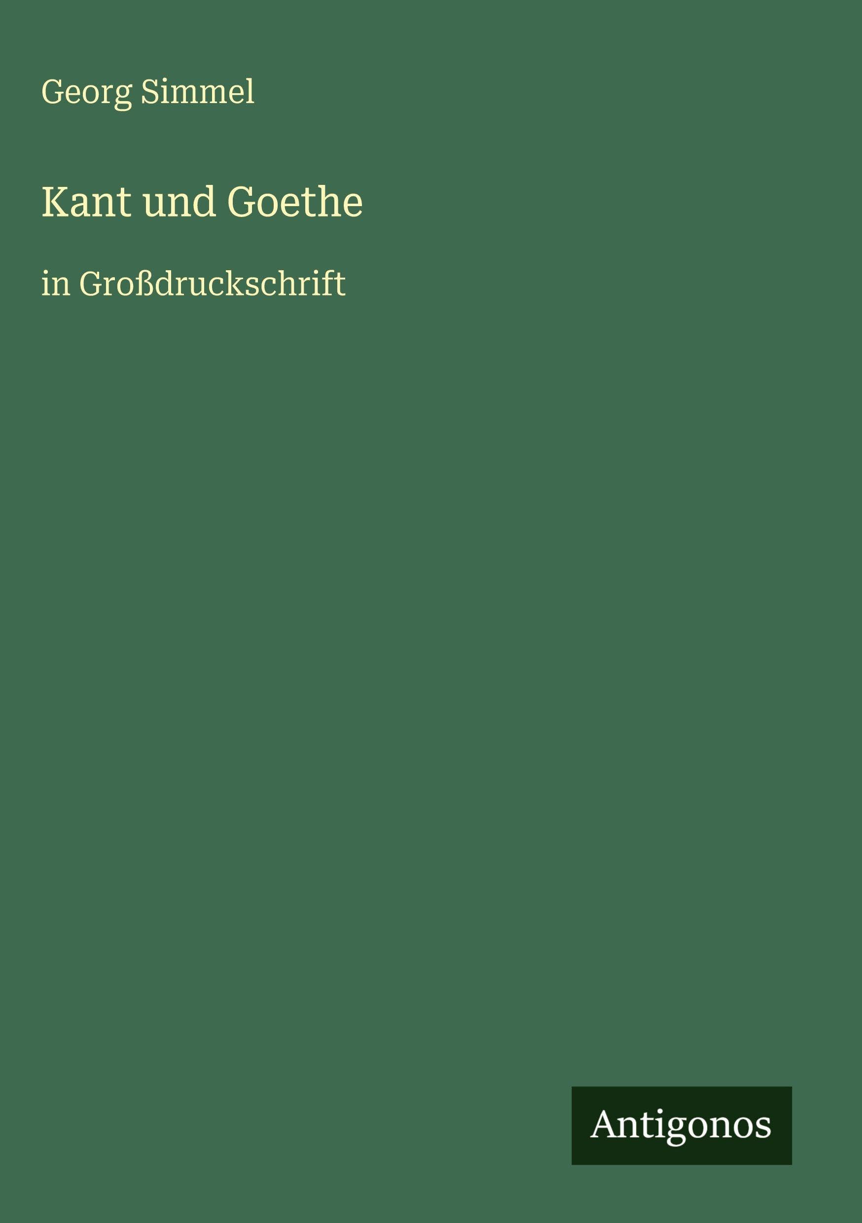 Kant und Goethe: in Großdruckschrift