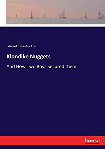Klondike Nuggets: And How Two Boys Secured them