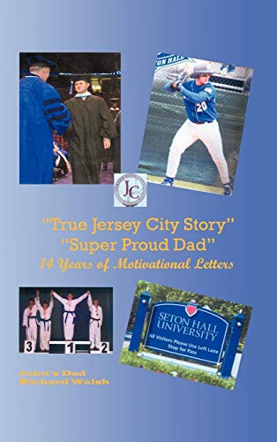 True Jersey City Story: Super Proud Dad 14 Years of Motivational Letters