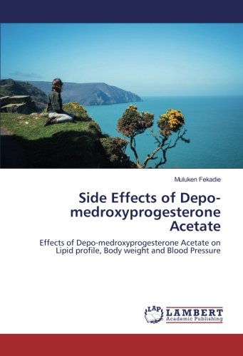 Side Effects of Depo-medroxyprogesterone Acetate: Effects of Depo-medroxyprogesterone Acetate on Lipid profile, Body weight and Blood Pressure