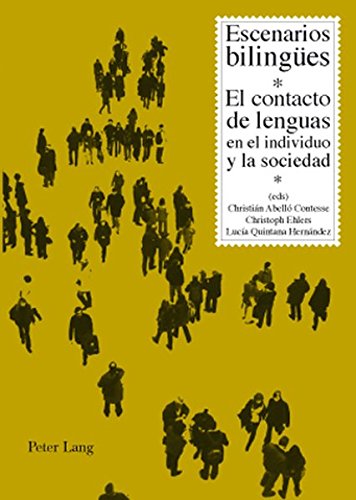 Escenarios bilingües: El contacto de lenguas en el individuo y la sociedad