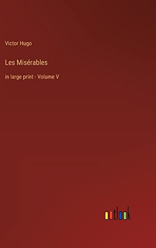 Les Misérables: in large print - Volume V