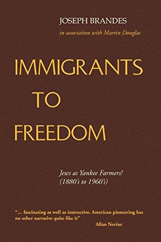 Immigrants to Freedom: Jews as Yankee Farmers! (1880's to 1960's)