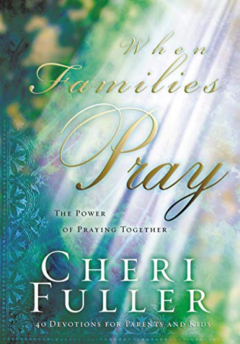 When Families Pray: The Power of Praying Together
