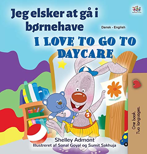 I Love to Go to Daycare (Danish English Bilingual Book for Kids) (Danish English Bilingual Collection)