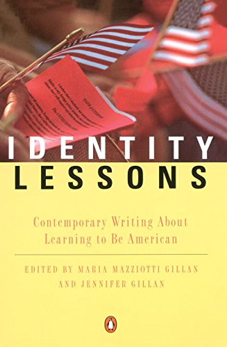 Identity Lessons: Contemporary Writing About Learning to Be American