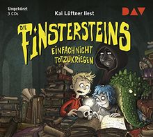 Die Finstersteins - Teil 2: Einfach nicht totzukriegen: Ungekürzte Lesung mit Kai Lüftner (3 CDs)