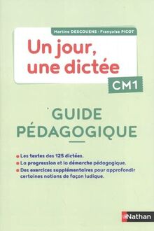 Un jour, une dictée CM1: Guide pédagogique