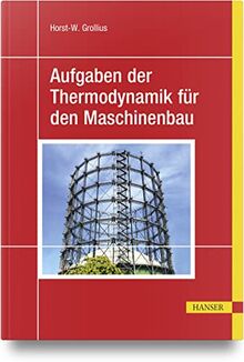 Aufgaben der Thermodynamik für den Maschinenbau