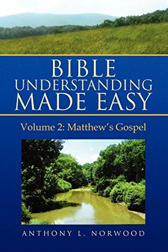 Bible Understanding Made Easy (Vol 2): Volume 2: Matthew's Gospel