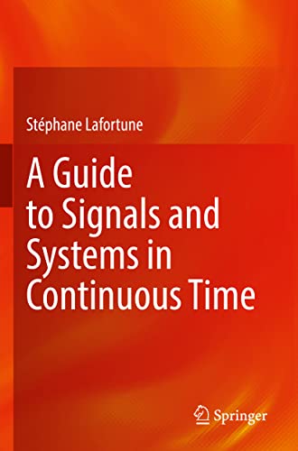 A Guide to Signals and Systems in Continuous Time - Stéphane Lafortune Kartoniert (TB)