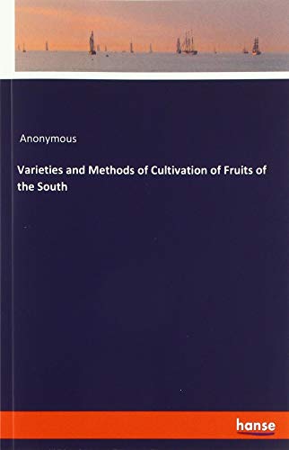 Varieties and Methods of Cultivation of Fruits of the South