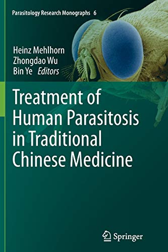 Treatment of Human Parasitosis in Traditional Chinese Medicine (Parasitology Research Monographs, Band 6)