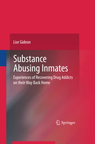 Substance Abusing Inmates: Experiences of Recovering Drug Addicts on their Way Back Home