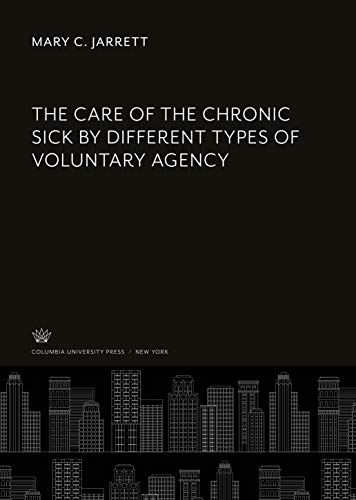 The Care of the Chronic Sick by Different Types of Voluntary Agency