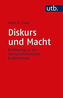 Diskurs und Macht: Einführung in die herrschaftskritische Erzähltheorie