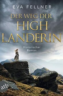 Der Weg der Highlanderin: Historischer Roman von Fellner, Eva | Buch | Zustand gut