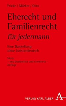 Eherecht und Familienrecht für jedermann: Eine Darstellung ohne Juristendeutsch