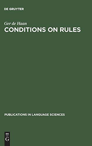 Conditions on Rules: The Proper Balance between Syntax and Semantics (Publications in Language Sciences, 2, Band 2)