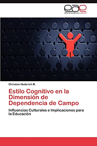 Estilo Cognitivo en la Dimensión de Dependencia de Campo: Influencias Culturales e Implicaciones para la Educación