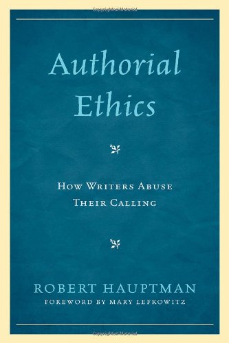 Authorial Ethics: How Writers Abuse Their Calling