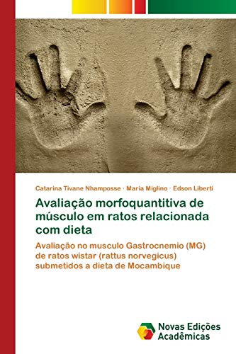Avaliação morfoquantitiva de músculo em ratos relacionada com dieta: Avaliação no musculo Gastrocnemio (MG) de ratos wistar (rattus norvegicus) submetidos a dieta de Mocambique